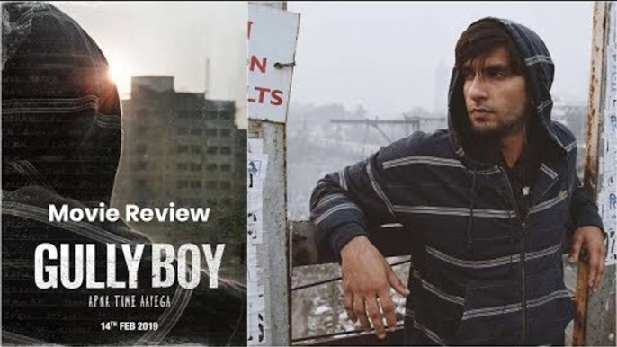 Gully Boy Movie Review; Gully Boy film Review; गली बॉय रिव्यू; Ranveer Singh | Alia Bhatt