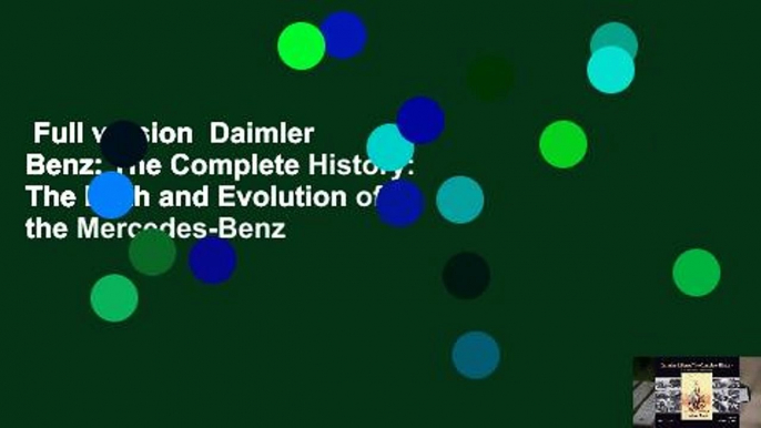 Full version  Daimler  Benz: The Complete History: The Birth and Evolution of the Mercedes-Benz