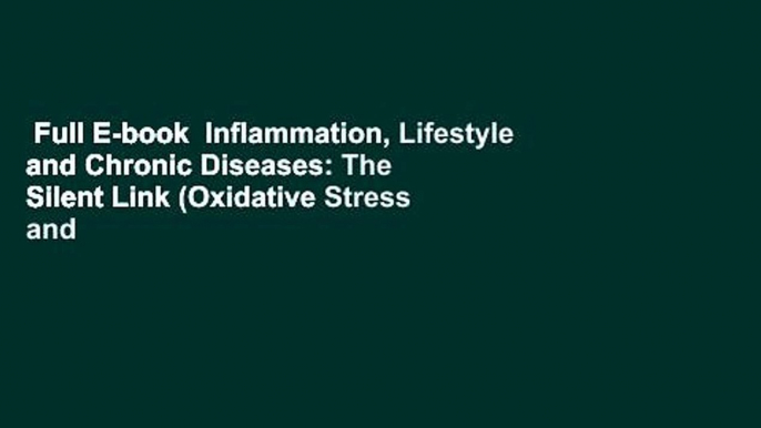 Full E-book  Inflammation, Lifestyle and Chronic Diseases: The Silent Link (Oxidative Stress and