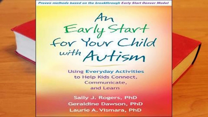 An Early Start for Your Child with Autism: Using Everyday Activities to Help Kids Connect,