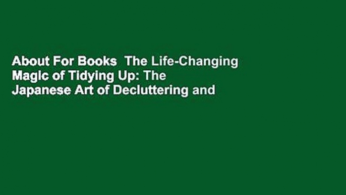 About For Books  The Life-Changing Magic of Tidying Up: The Japanese Art of Decluttering and