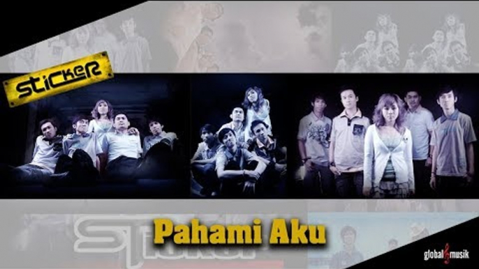 Sticker Band - Pahami Aku (Official Karaoke Video)