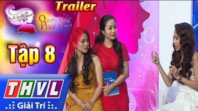 THVL | Quyền năng phái đẹp - Tập 8: Cưới người mình yêu hay người yêu mình – Trailer