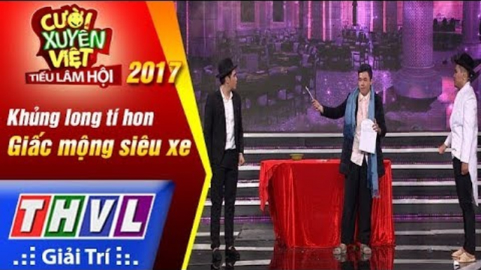 THVL | Cười xuyên Việt – Tiếu lâm hội 2017: Tập 2[1]: Giấc mộng siêu xe - Khủng long tí hon