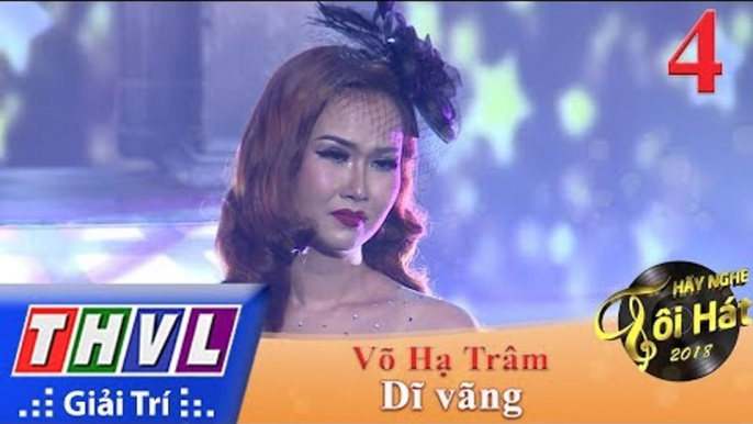 THVL | Hãy Nghe Tôi Hát Mùa 3 – Tập 4[2]: Dĩ Vãng - Võ Hạ Trâm