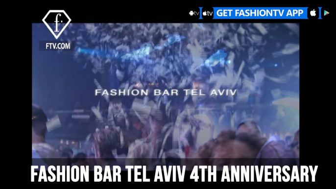 Fashion Bar Tel Aviv 4th Anniversary Party | FashionTV | FTV