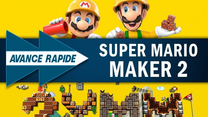 SUPER MARIO MAKER 2, et pourquoi pas en coop ? | AVANCE RAPIDE