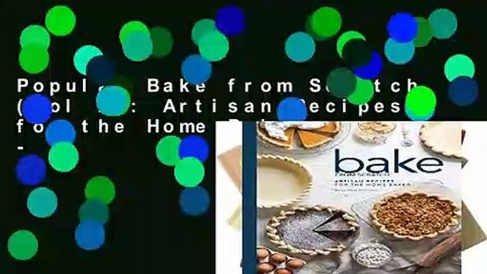 Popular Bake from Scratch (Vol 2): Artisan Recipes for the Home Baker -