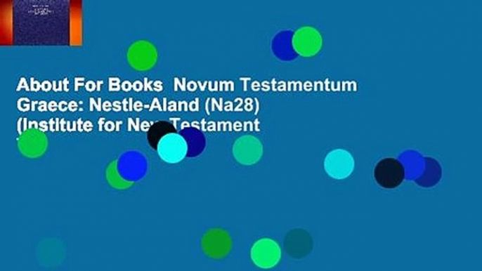 About For Books  Novum Testamentum Graece: Nestle-Aland (Na28) (Institute for New Testament Tx)