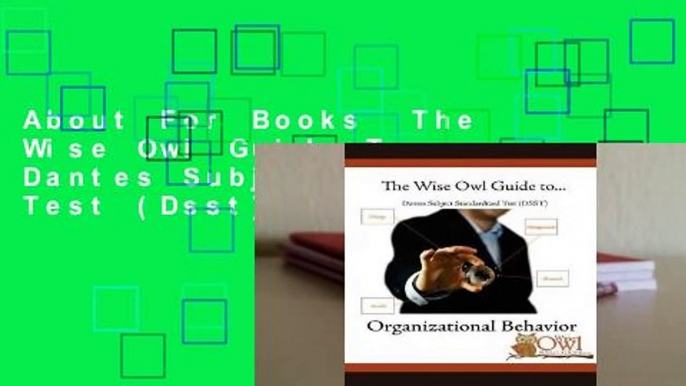 About For Books  The Wise Owl Guide To... Dantes Subject Standardized Test (Dsst) Organizational