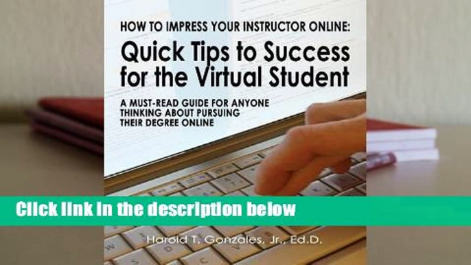 About For Books  How to Impress Your Instructor Online: Quick Tips to Success for the Virtual