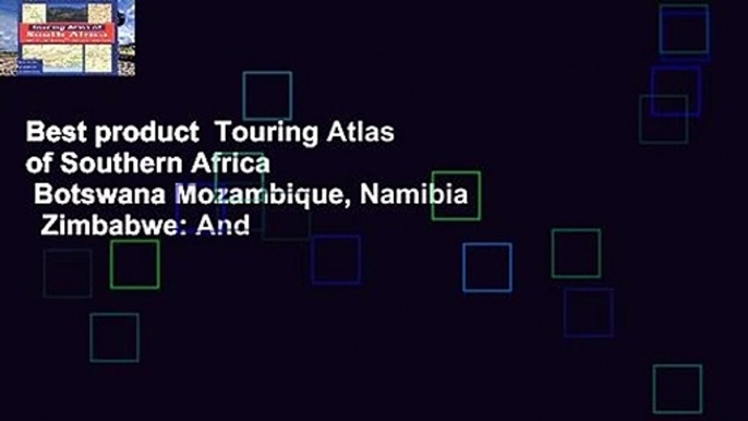 Best product  Touring Atlas of Southern Africa   Botswana Mozambique, Namibia   Zimbabwe: And