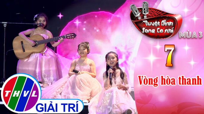 THVL | Tuyệt đỉnh song ca nhí Mùa 3 - Tập 7[1]: Xuân và tuổi trẻ - Gia Nghi, Yến Vy, Lan Anh