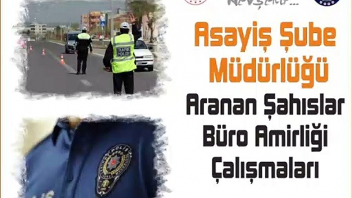 Nevşehir Asayiş Şube Müdürlüğü Aranan Şahıslar Büro Amirliği ekiplerimizce yapılan çalışmalarda;