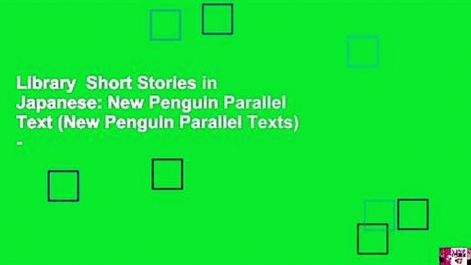 Library  Short Stories in Japanese: New Penguin Parallel Text (New Penguin Parallel Texts) -