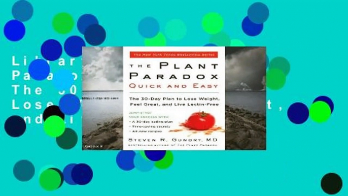 Library  The Plant Paradox Quick and Easy: The 30-Day Plan to Lose Weight, Feel Great, and Live