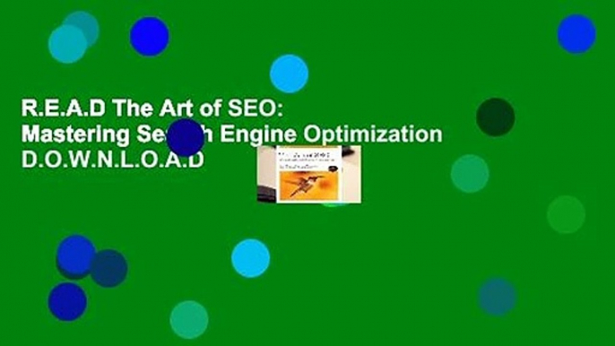 R.E.A.D The Art of SEO: Mastering Search Engine Optimization D.O.W.N.L.O.A.D