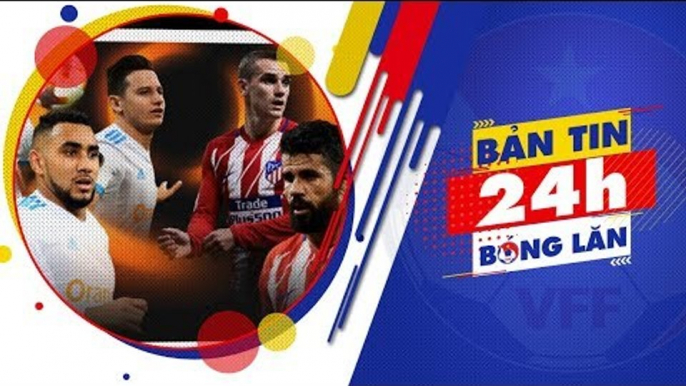 24h BÓNG LĂN số 28 | Thông tin chính trước trận chung kết Europa League 2018 | VFF Channel