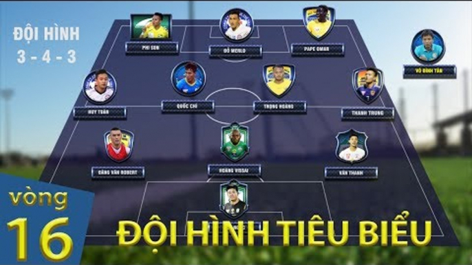 ĐỘI HÌNH TIÊU BIỂU VÒNG 16 V.LEAGUE | MÃN NHÃN VỚI HÀNG TẤN CÔNG