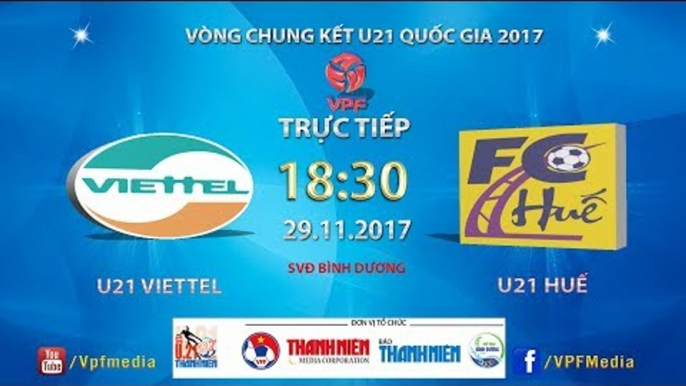 FULL | U21 Viettel vs U21 Thừa Thiên Huế | VCK U21 Quốc Gia Báo Thanh Niên 2017