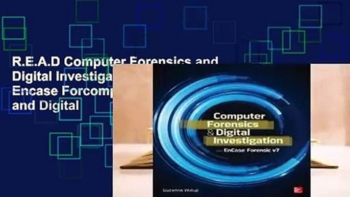 R.E.A.D Computer Forensics and Digital Investigation with Encase Forcomputer Forensics and Digital