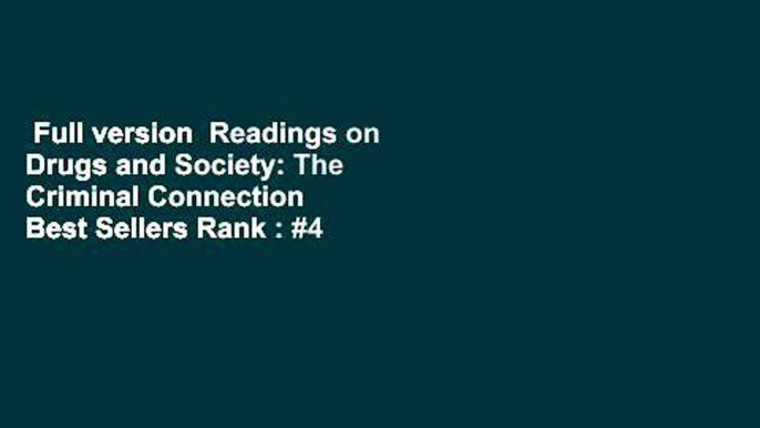 Full version  Readings on Drugs and Society: The Criminal Connection  Best Sellers Rank : #4