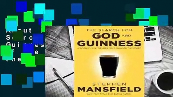 About For Books  The Search for God and Guinness: A Biography of the Beer that Changed the World