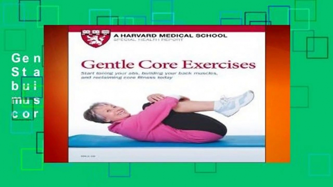 Gentle Core Exercises: Start toning your abs, building your back muscles, and reclaiming core