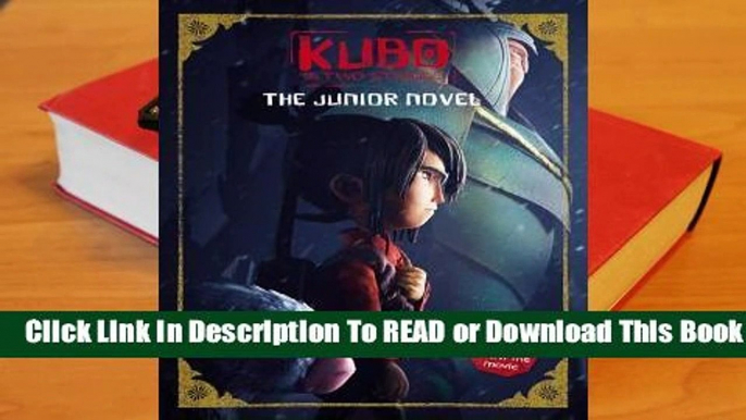 Full E-book Kubo and the Two Strings: The Junior Novel  For Free