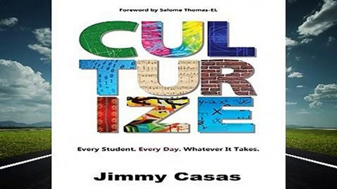 About For Books  Culturize: Every Student. Every Day. Whatever It Takes.  Best Sellers Rank : #1