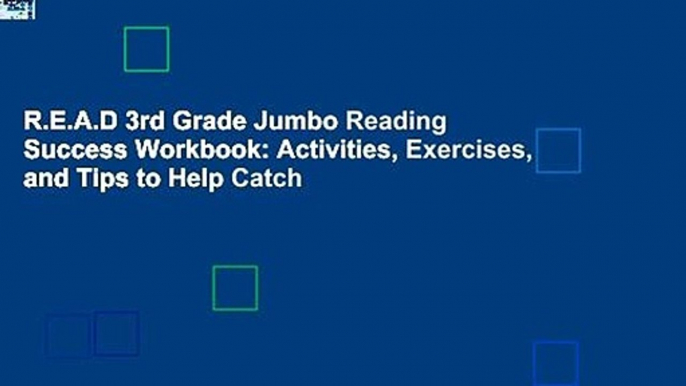 R.E.A.D 3rd Grade Jumbo Reading Success Workbook: Activities, Exercises, and Tips to Help Catch