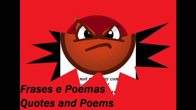 You do not reply my comments, messages, nothing! I am very angry! [Quotes and Poems]