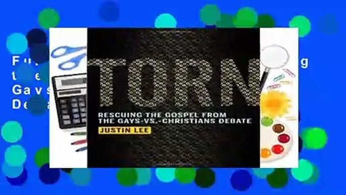 Full E-book Torn: Rescuing the Gospel from the Gays-vs -Christians Debate  For Kindle