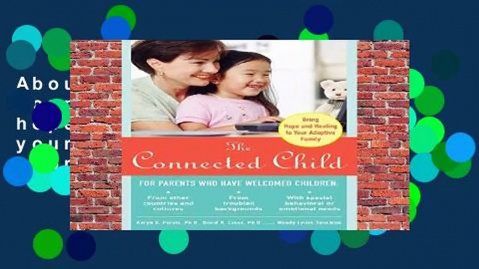 About For Books  The Connected Child: Bring hope and healing to your adoptive family  For Kindle