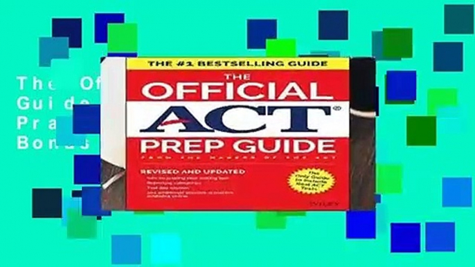 The Official ACT Prep Guide, 2018: Official Practice Tests + 400 Bonus Questions Online