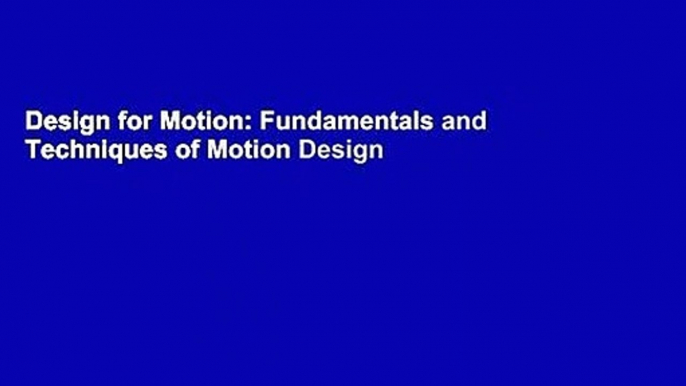Design for Motion: Fundamentals and Techniques of Motion Design