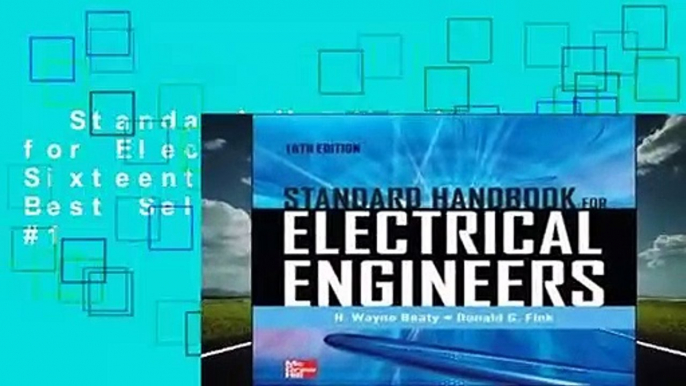 Standard Handbook for Electrical Engineers Sixteenth Edition  Best Sellers Rank : #1