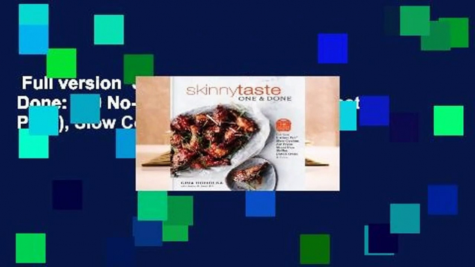 Full version  Skinnytaste One and Done: 140 No-Fuss Dinners for Your Instant Pot(r), Slow Cooker,