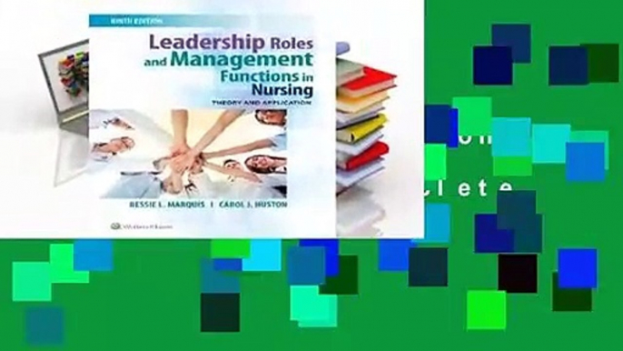 Leadership Roles and Management Functions in Nursing: Theory and Application Complete