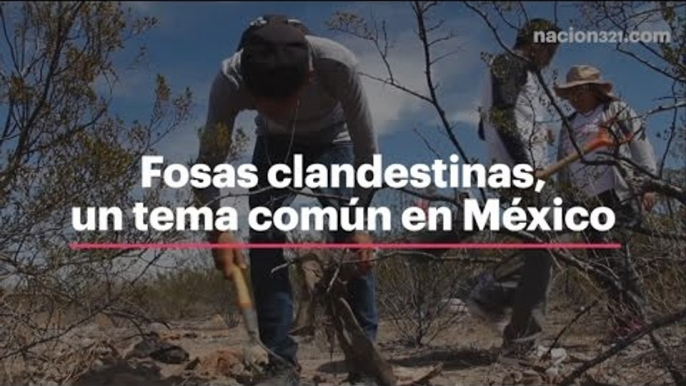 Fosas clandestinas, un tema común en México