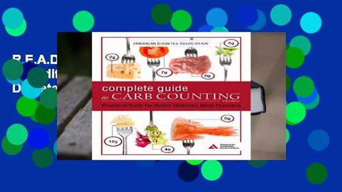 R.E.A.D The Complete Guide to Carb Counting, 4th Edition: Practical Tools for Better Diabetes Meal