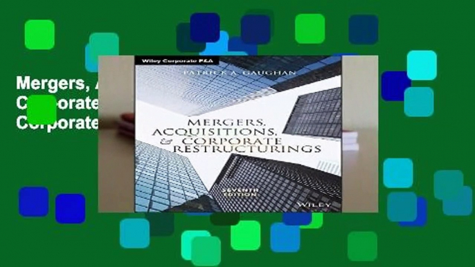 Mergers, Acquisitions, and Corporate Restructurings (Wiley Corporate F A)