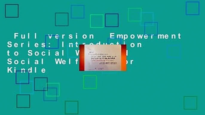 Full version  Empowerment Series: Introduction to Social Work and Social Welfare  For Kindle