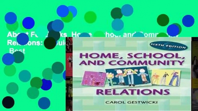 About For Books  Home, School and Community Relations: A Guide to Working with Families  Best
