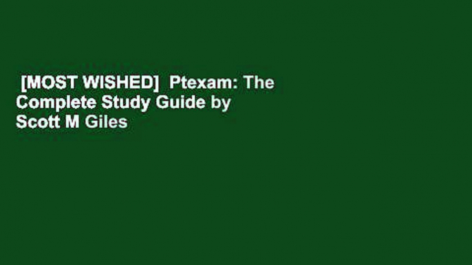 [MOST WISHED]  Ptexam: The Complete Study Guide by Scott M Giles