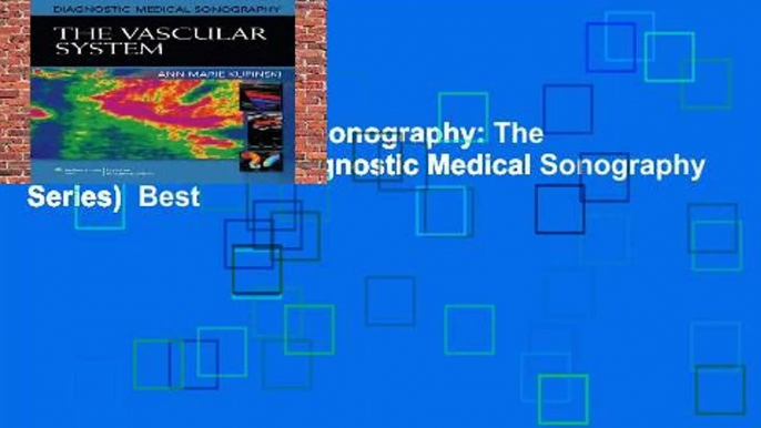 Diagnostic Medical Sonography: The Vascular System (Diagnostic Medical Sonography Series)  Best