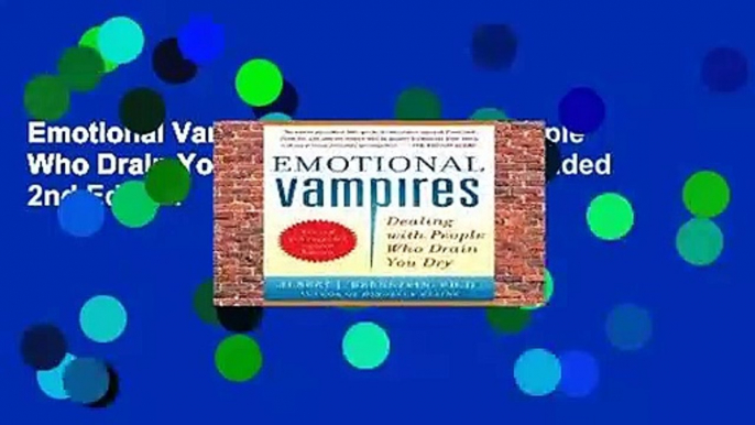 Emotional Vampires: Dealing with People Who Drain You Dry, Revised and Expanded 2nd Edition