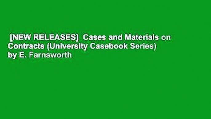 [NEW RELEASES]  Cases and Materials on Contracts (University Casebook Series) by E. Farnsworth