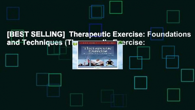 [BEST SELLING]  Therapeutic Exercise: Foundations and Techniques (Therapeudic Exercise: