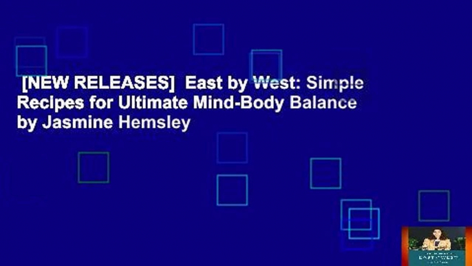 [NEW RELEASES]  East by West: Simple Recipes for Ultimate Mind-Body Balance by Jasmine Hemsley